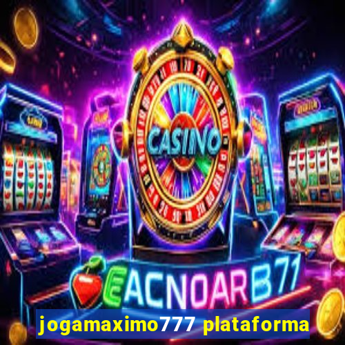 jogamaximo777 plataforma